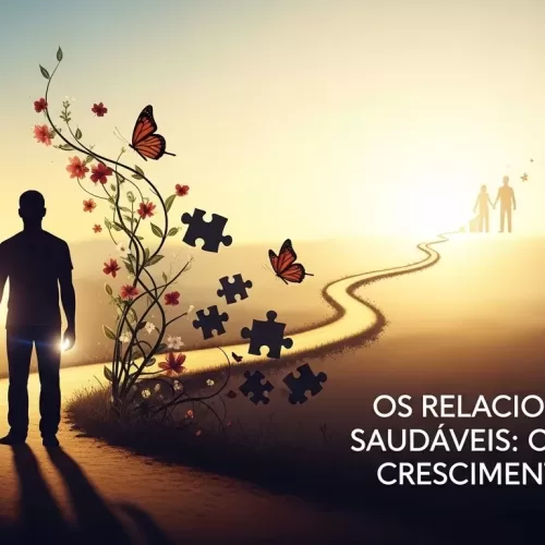 Os Relacionamentos Saudáveis Chave para o Crescimento Pessoal